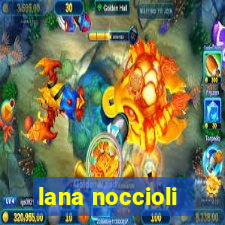 lana noccioli